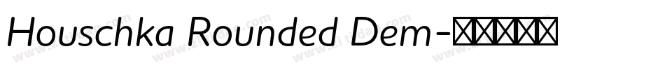 Houschka Rounded Dem字体转换